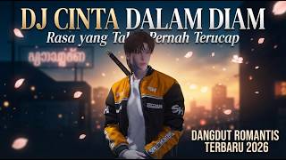 DJ Cinta Dalam Diam — Rasa yang Tak Pernah Terucap | Dangdut Romantis Terbaru 2026