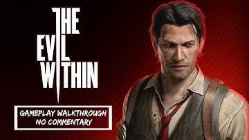 The Evil Within Gameplay I Walkthrough I No Commentary I Chapter 3 - Claws of the Horde