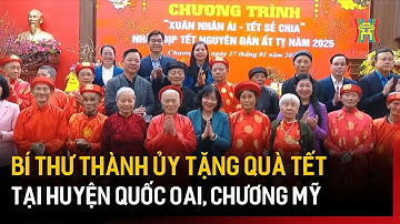 Bí thư Thành ủy tặng quà Tết tại huyện Quốc Oai, Chương Mỹ | Tin tức