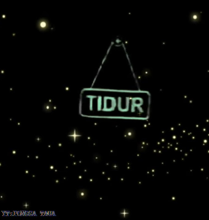 Story wa 30 detik Tidur || keren 2021[PONGGA TAHA]🌜😴