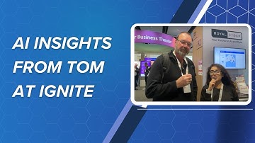 Insights from Tom at Microsoft Ignite