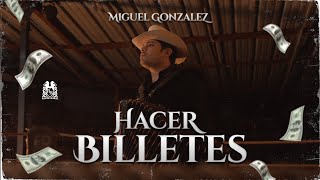 Miguel Gonzalez - Hacer Billete [Official Video]