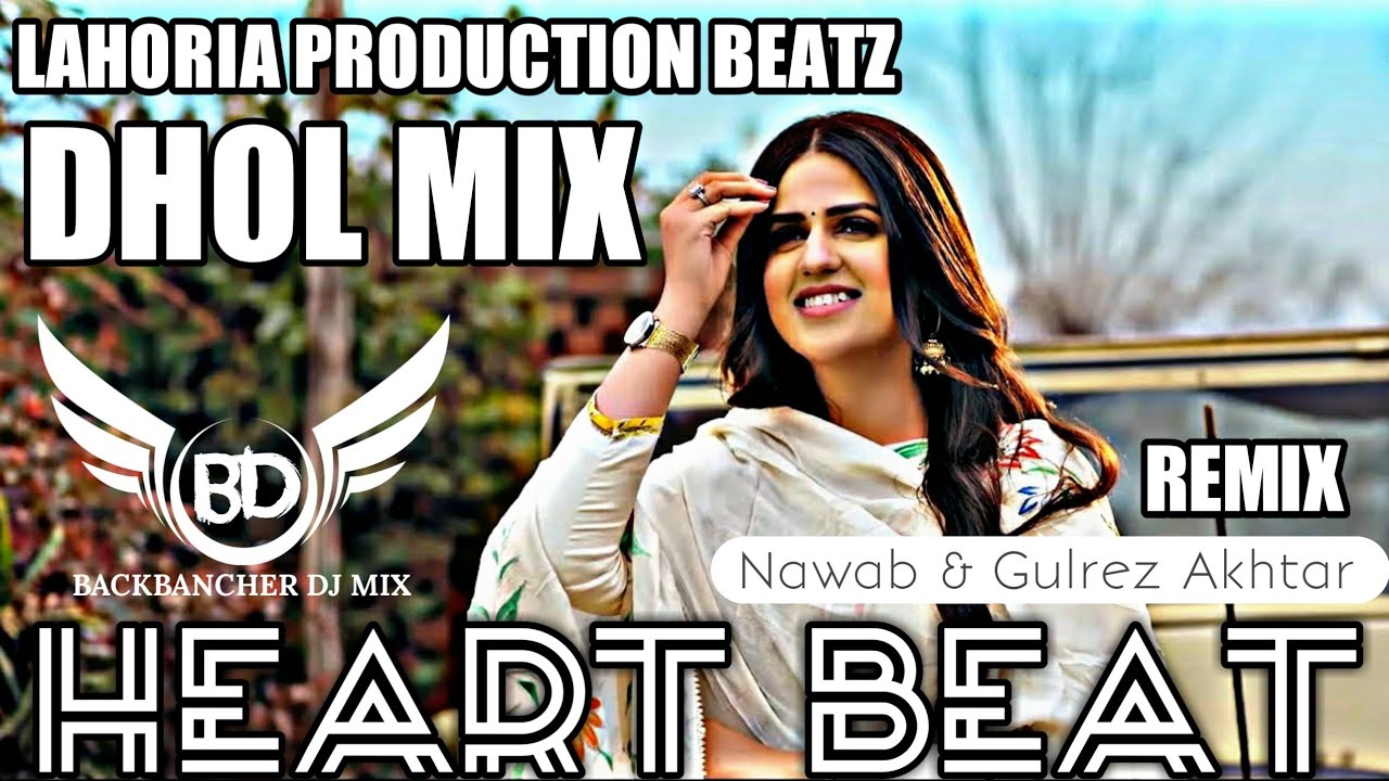 Heart Beat DHOL MIX || Remix || Nawab & Gulrez Akhtar || Latest Punjabi Song || BACKBANCHER djmix ||