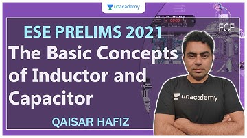 ESE 2021 Prelims | The Basic Concepts of Inductor and Capacitor | EE/ECE | Qaisar Hafiz