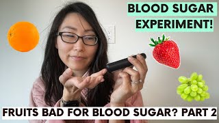 Blood Sugar Experiment - Fruits Bad for Blood Sugar? Part 2!