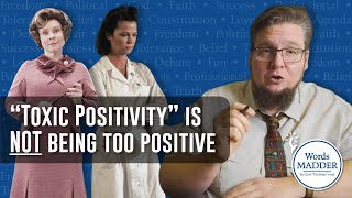 "Toxic Positivity" does NOT mean being "too positive!" It's about controlling people. | Words MADDER