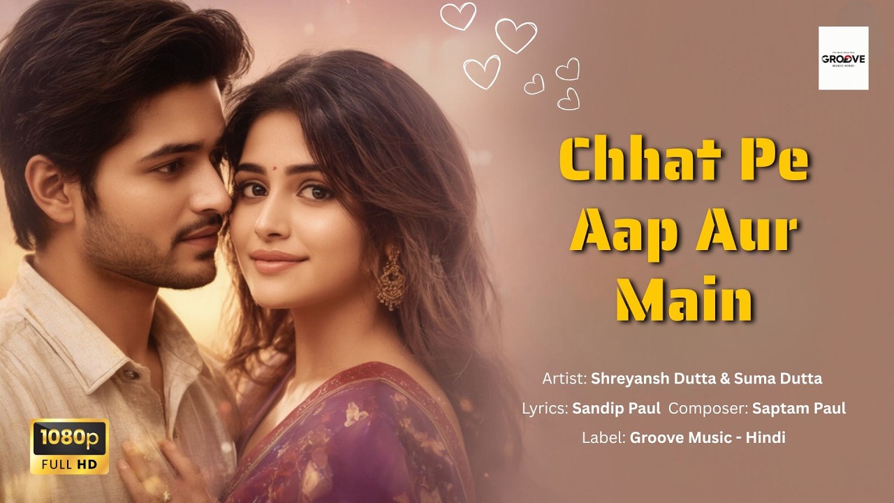 🎵Chhat Pe Aap Aur Main | Bollywood Romantic Song 2025 | Groove Music Hindi Presents 🎵