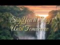 SAY YOU LL STAY UNTIL TOMORROW Country Reggae SAY YOU LL STAY UNTIL TOMORROW Country Reggae