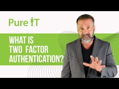 What Is 2FA (Two Factor Authentication)? | Pure IT