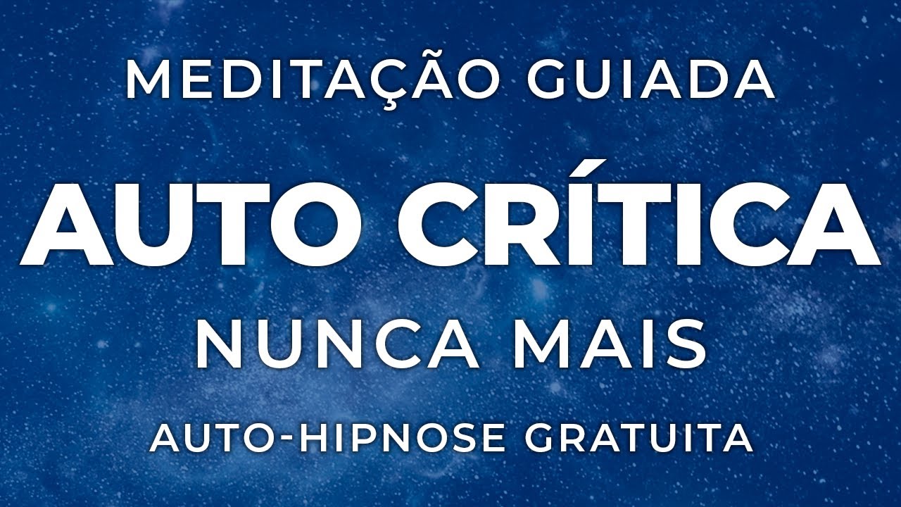 CHEGA DE SE COBRAR! Autohipnose Guiada para Silenciar a Autocrítica e Encontrar a Paz Interior