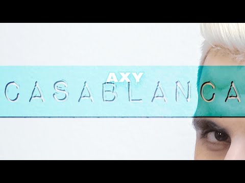 Axy - Casablanca (Official Lyric Video)