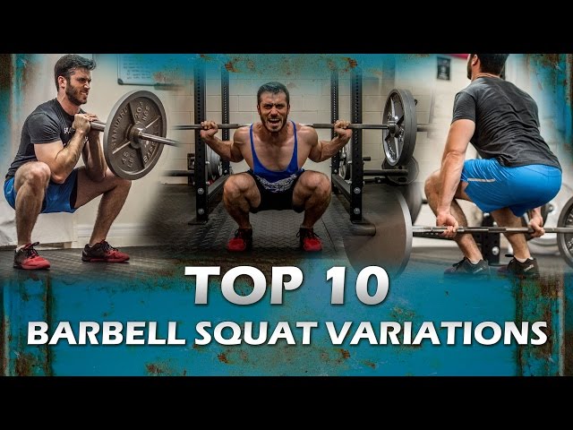 Top 10 Barbell Squat Variations Best and Most Popular 