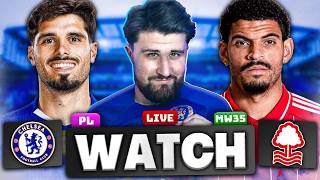 CHELSEA vs NOTTINGHAM FOREST - LIVE WATCH ALONG!