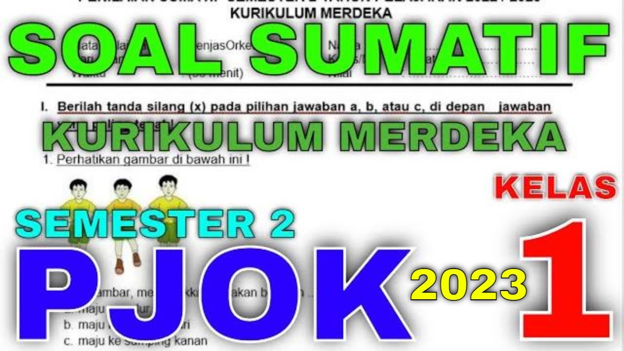 SOAL SUMATIF PJOK KELAS 1 SEMESTER 2 KURIKULUM MERDEKA TAHUN 2023 YouTube