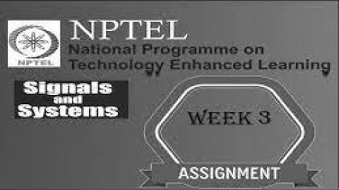 Signals and Systems  | Week 3 Quiz | Assignment 3 Solution | NPTEL | SWAYAM 2023