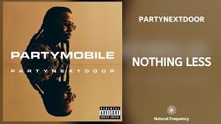 PARTYNEXTDOOR - NOTHING LESS (432Hz)