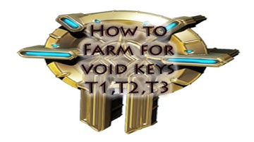 Warframe How to Farm (Ep 1) for T1,T2,T3 Void Keys
