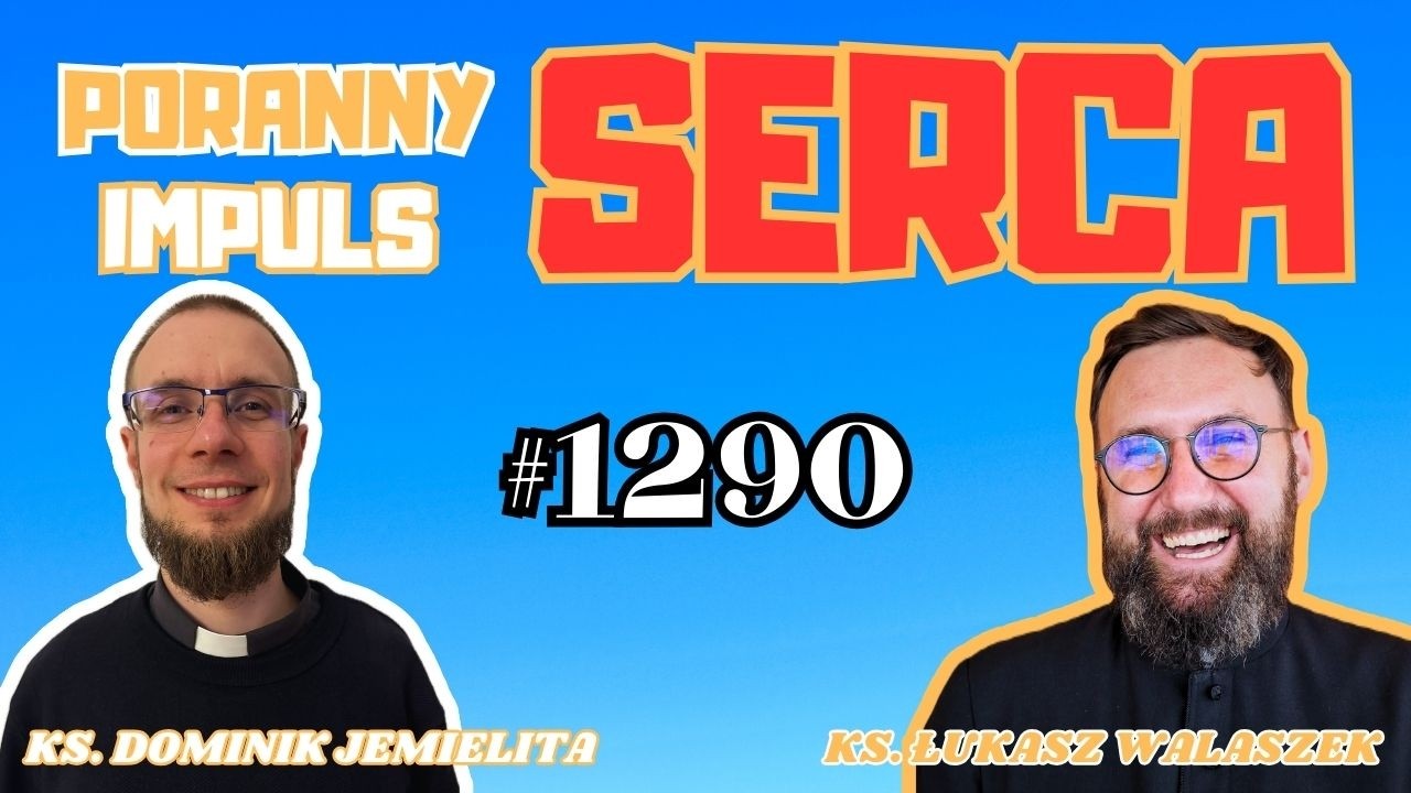 Poranny impuls Serca #1290 Ewangelia dnia | refleksja | poranna modlitwa