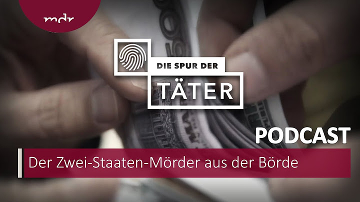 Der Zwei-Staaten-Mörder aus der Börde | Podcast Die Spur der Täter | MDR