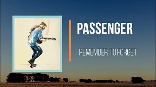 Passenger  - Remember To Forget   (Lyrics)