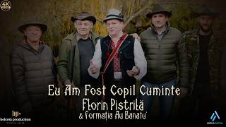Florin Pistrila U0026 Formatia Au Banatu  Eu Am Fost Copil Cuminte  Clip Oficial  4k