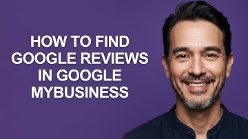 How to Find Google Reviews in Google Mybusiness - KevinHowTo
