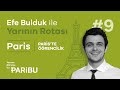 🇫🇷 Paris’te öğrenci olmak: Nasıl geldim, nerede kaldım? - Efe Bulduk ile Yarının Rotası - Bölüm 9