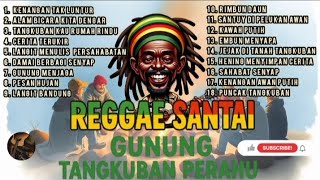 Download Lagu Reggae Santai Gunung Tangkuban Perahu 🌄 | Full Album Santai Alam \u0026 Persahabatan MP3 Download Lagu Reggae Santai Gunung Tangkuban Perahu 🌄 | Full Album Santai Alam \u0026 Persahabatan MP3