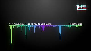 Nora Van Elken - Missing You (ft. Zack Gray) | [1 Hour Version]