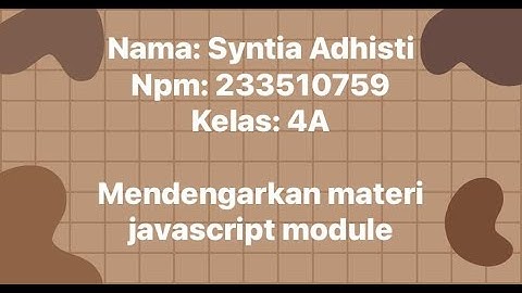 Tugas Pemrograman Berbasis Komponen (Mendengarkan Video Javascript Module)