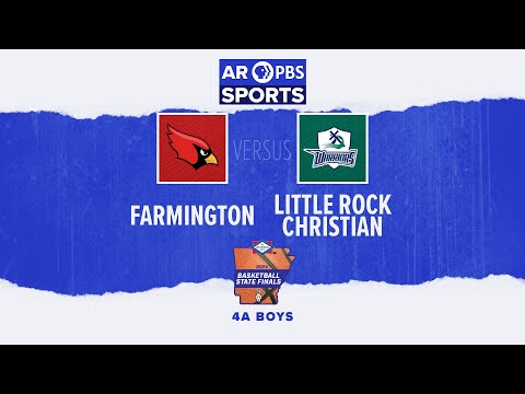 AR PBS Sports Basketball State Finals: 4A Boys - Farmington vs. Little Rock Christian.