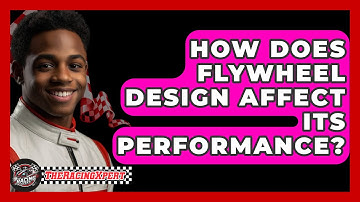 How Does Flywheel Design Affect Its Performance? - The Racing Xpert