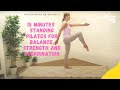 15 Minute Standing Pilates for Leg Strength, Balance and Coordination- At Home, No Equipment