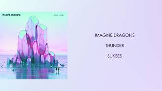 Imagine Dragons - Thunder (Lirik Terjemahan)