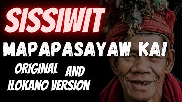 #Igorot​ ​ #Kankanaey SISSIWIT ORIGINAL AND ILOKANO VERSION w/ LYRICS  features dancing policeman