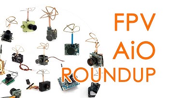 FPV All-in-One (AiO) Cameras from 25mW to 200mW (Nov 2016) - ULTIMATE ROUNDUP
