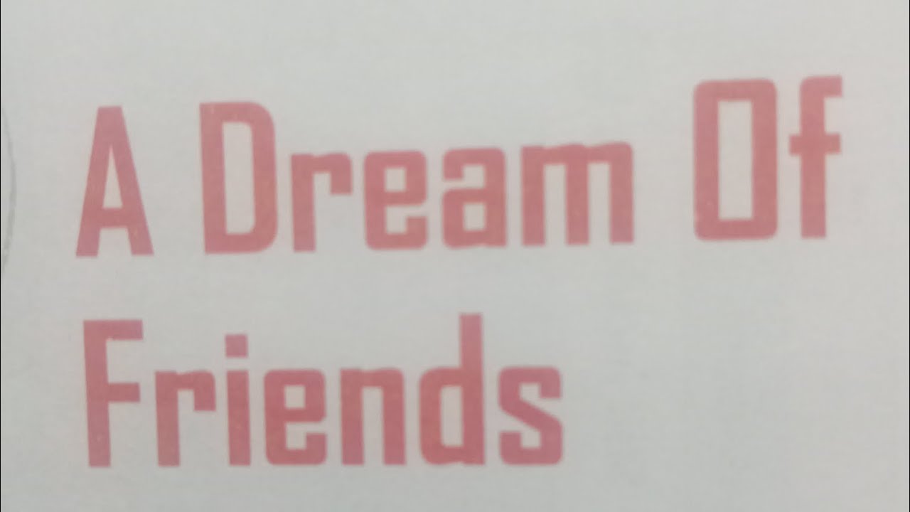 A Dream of friends 