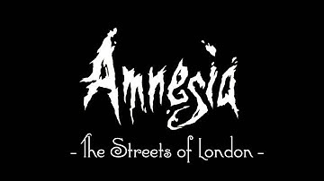 Amnesia: The Streets of London OST: Sewer Entrance