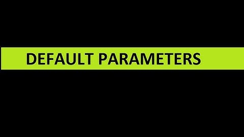 5  Default parameters