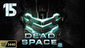 Chapter 15 | Dead Space 2 | PC | No Commentary Walkthrough & Gameplay 15
