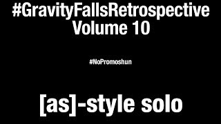 [As]-Style Bump - Retrospective On Gravity Falls: Volume 10 [4K]