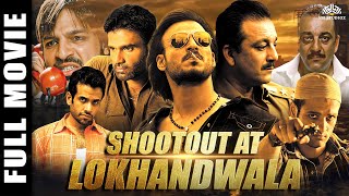 Shootout At Lokhandwala Full HD Movie - Vivek Oberoi, Amitabh Bachchan, Sanjay Dutt | Hindi Movies