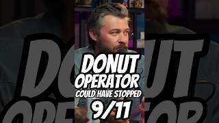 How Donut Operator Could Have Stopped 9/11..