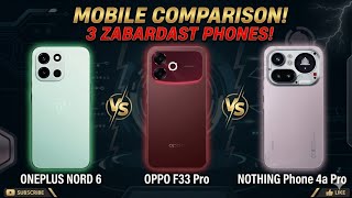 Oneplus Nord 6 vs Oppo F33 Pro vs Nothing Phone 4a Pro || Which is best ?