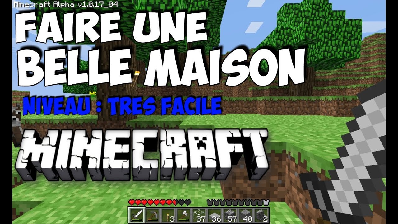 MINECRAFT - TUTO - FAIRE UNE BELLE MAISON FACILEMENT ET RAPIDEMENT - FR