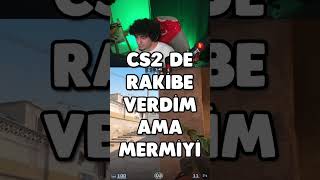 CS2 DE RAKİBE VERDİM AMA MERMİYİ | cs2 counterstrike2 #cs2 #omeredic  #gaming #counterstrike #shorts