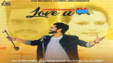 Love U  (Full Song ) |  Jatinder Dhiman & Deepak Dhillon | Punjabi Songs 2017