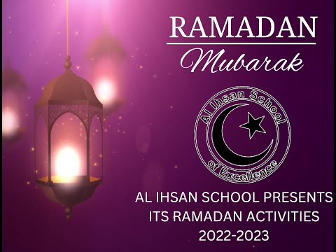 Al Ihsan School of Excellence Ramadan Activities 2023