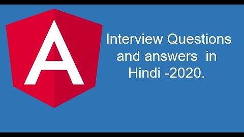 angular interview questions and answers | Angular - Interview questions and answers | 2020