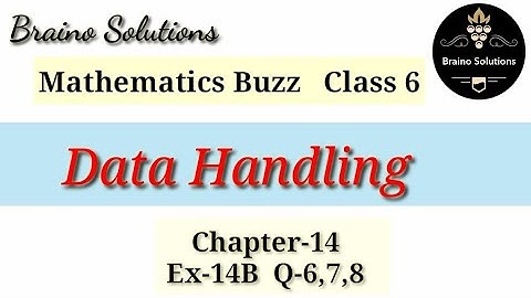Mathematics buzz I Rachna SagarI Class 6 I Ch14I Data HandlingIEx-14BIQ-6,7,8I@ Braino Solutions
